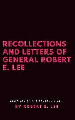 Souvenirs et lettres du général Robert E. Lee