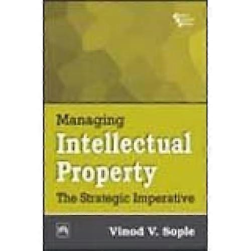 Managing Intellectual Property: the Strategic Imperative