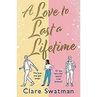 A Love To Last A Lifetime - Clare Swatman
