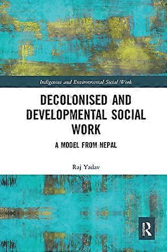 Decolonised and Developmental Social Work: A Model from Nepal