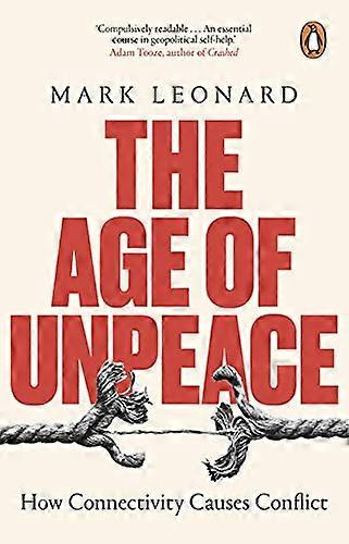 The Age of Unpeace: How Connectivity Causes Conflict