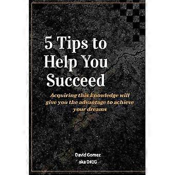 5 consigli per aiutarti ad avere successo