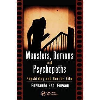Monsters Demons And Psychopaths Psychiatry And Horror Film - Fernando Espi Forcen