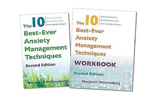 The 10 Best Ever Anxiety Management Techniques 2nd Edition Two Book Set