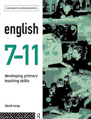 English 7 11: Developing Primary Teaching Skills