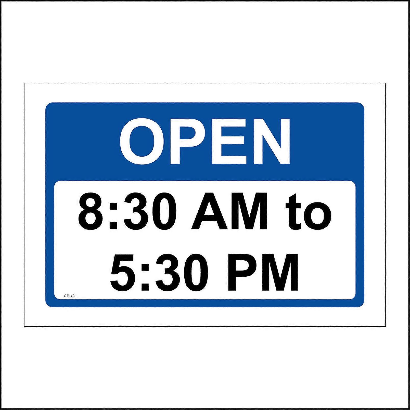 GE140 Open 8:30Am To 5:30Pm Sign