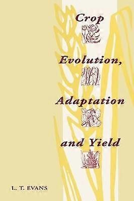 Crop Evolution Adaptation and Yield