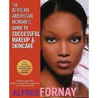 De African American Womans Guide to succesvolle make-up en huidverzorging