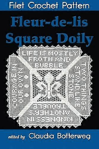Fleur-de-Lis Square Doily Filet Crochet Pattern: Complete Instructions and Chart