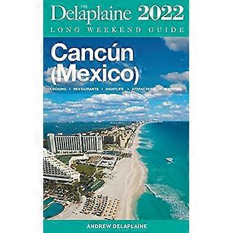Cancun-The Delaplaine 2022 langhelgsguide