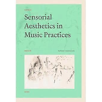 Sensorische esthetiek in muziekpraktijken (Orpheus Institute Series)