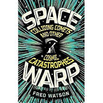 Spacewarp Colliding Comets And Other Cosmic Catastrophes - Fred Watson - Paperback - en Book - Educational strategies and policy