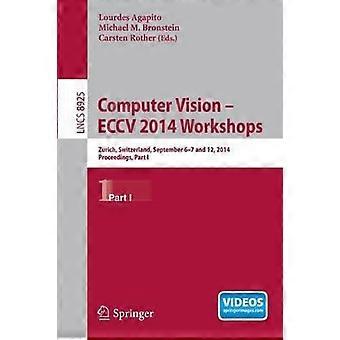 Computer Vision - Eccv 2014 Workshops Zurich Switzerland September 6-7 And - Springer Nature B.V - Paperback - en Book