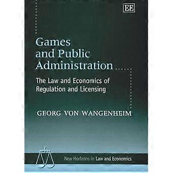 Spellen en openbaar bestuur: de wet- en economische aspecten van regulering en vergunningverlening.