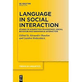 Sprache in der sozialen Interaktion: Studien zu Interaktionsmanagement, Sozialverhalten und Grammatik in der Interaktion
