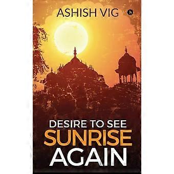 Desire To See Sunrise Again - Ashish Vig - Paperback - en Book