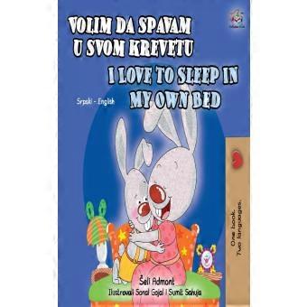 I Love To Sleep In My Own Bed Serbian English Bilingual Book For Kids Serbian-la