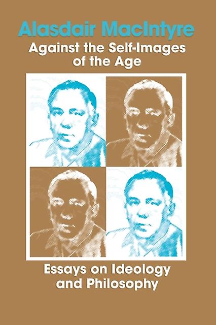 Against The Selfimages Of The Age by Alasdair MacIntyre Paperback Book