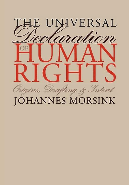 The Universal Declaration Of Human Rights by Johannes Morsink Paperback Book
