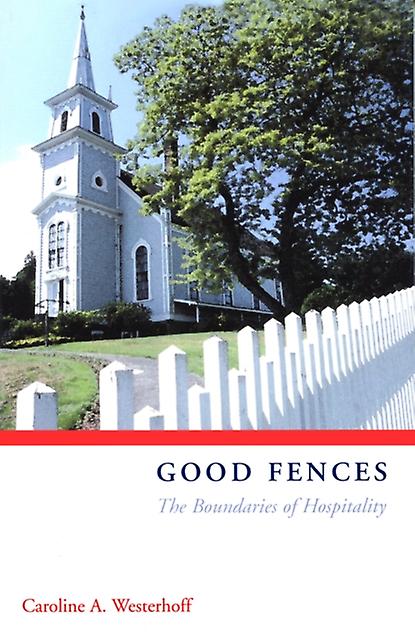 Good Fences by Caroline A. Westerhoff Paperback Book