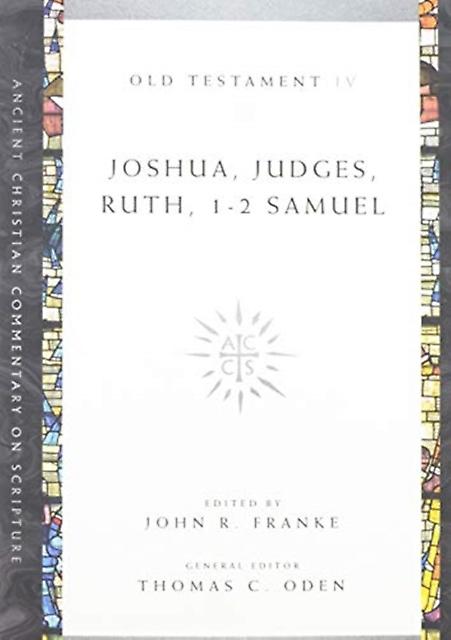 Joshua Judges Ruth 12 Samuel by Thomas C. Oden Paperback