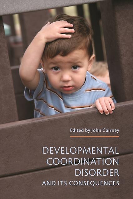 Developmental Coordination Disorder And Its Consequences Paperback
