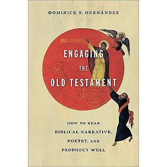Explorando o Antigo Testamento: Como Ler a Narrativa Poética Bíblica e as Profecias - Dominick S. Hernandez