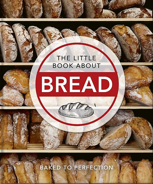 The Little Book About Bread - Headline Publishing Group - Baking - Headline Publishing Group - Hardback