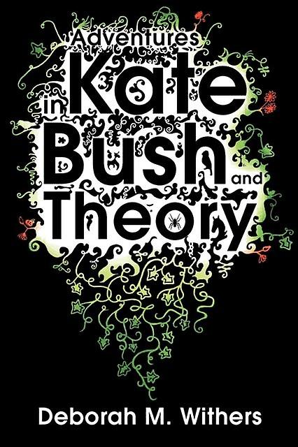 Adventures In Kate Bush And Theory by DM Withers Paperback Book