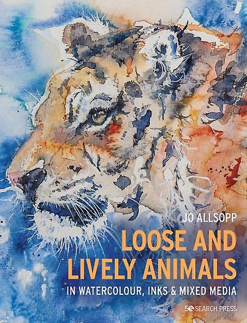 Loose And Lively Animals In Watercolour Inks Mixed Media by Jo Allsopp Paperback Book