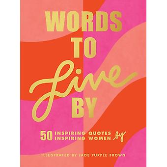 Words To Live By - Chronicle Books