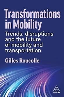Transformations In Mobility - Gilles Roucolle - Business innovation - Kogan Page LTD - Paperback