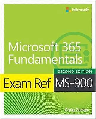 Exam Ref MS-900 Microsoft 365 Fundamentals