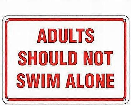 Erwachsene sollten nicht alleine schwimmen 8x12 Zoll ODER 12x16 Zoll Warnschild Tin Sign Mode 3558