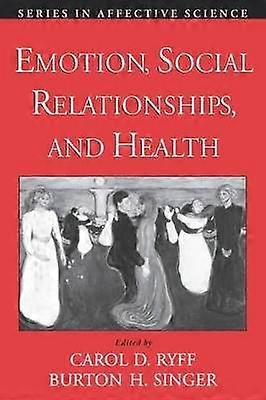 Emotion Social Relationships and Health