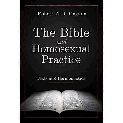 The Bible and Homosexual Practice: Texts and Hermeneutics