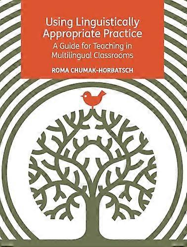 Using Linguistically Appropriate Practice A Guide for Teaching in Multilingual Classrooms