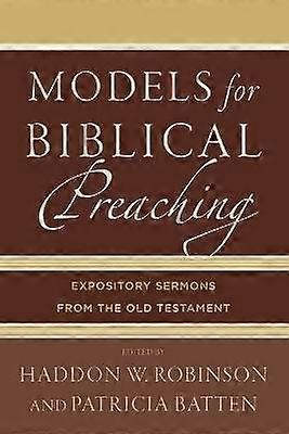 Models for Biblical Preaching  Expository Sermons from the Old Testament