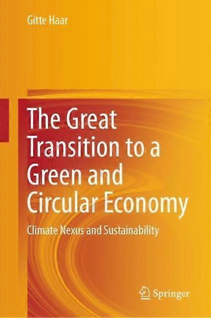 The Great Transition To A Green And Circular Economy by Gitte Haar Paperback Book