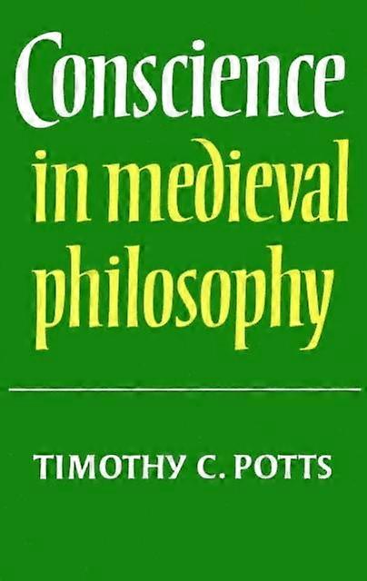 Conscience In Medieval Philosophy - Timothy C. Potts