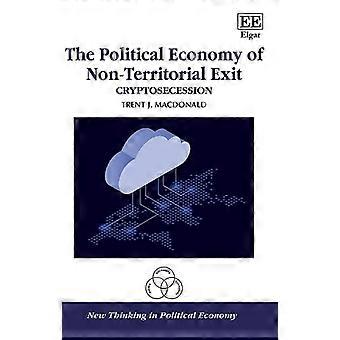 The Political Economy of Non Territorial Exit Cryptosecession