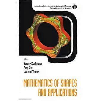 Mathematics Of Shapes And Applications - KUSHNAREV SERGEY