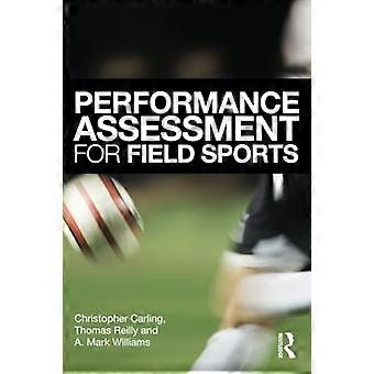 Evaluación del rendimiento para los deportes de campo: Evaluación fisiológica, psicológica y notacional de partidos en la práctica