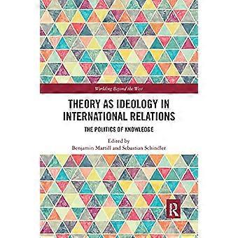 Teori som ideologi i internationella relationer: Kunskapens politik (Worlding Beyond the West)