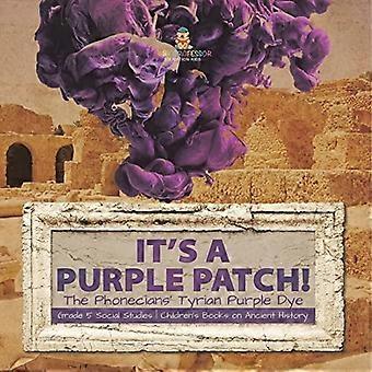 Its a Purple Patch! : Phoenicians Tyrian Purple Dye Grade 5 Social Studies Children's Books on Ancient History