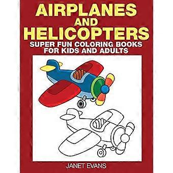 Avión y helicóptero: libros para colorear súper divertidos para niños y adultos