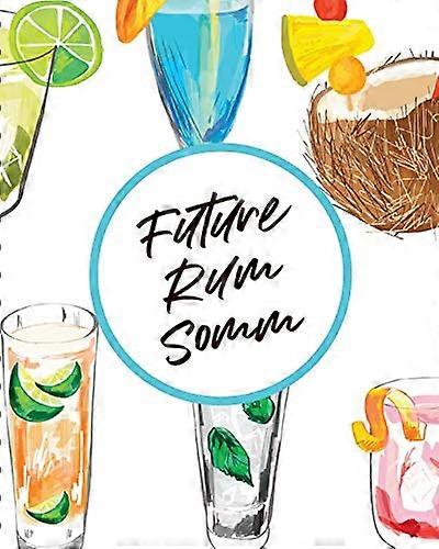 Future Rum Somm: Beverage Proof Liqueur Grog Aromatic