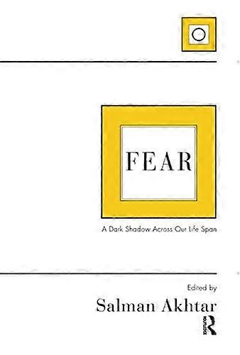 Fear: A Dark Shadow Across Our Life Span