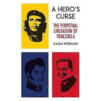Sankarin kirous: ikuinen Liberation Venezuela