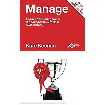 Verwalten: Erfahren Sie, worauf es bei Management ankommt und wie Sie erfolgreich verwalten (Pocket Manager Books)